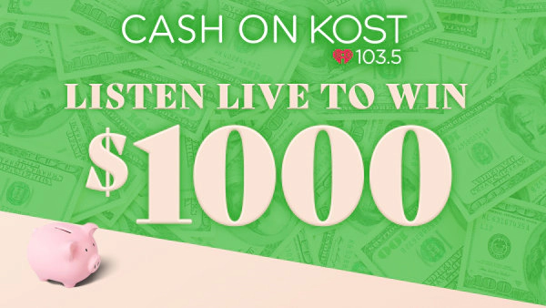 Win $1000 With Cash On KOST!