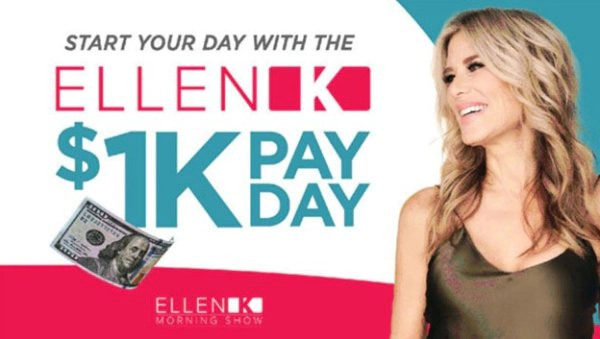 Listen For Your Chance To Win $1,000 With The Ellen K $1K Payday!