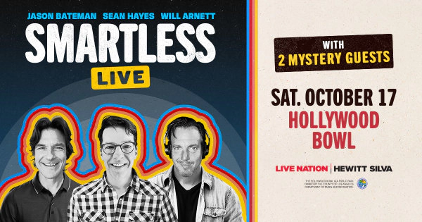 Enter To Win Tickets To See Smartless Live @ The Hollywood Bowl 10/17