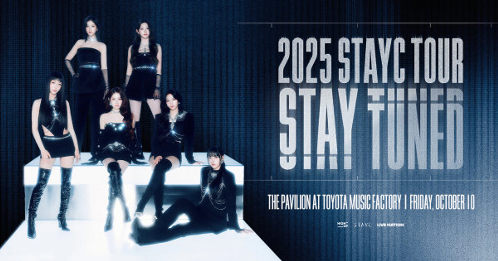 Enter to WIN tickets to 2025 STAYC TOUR [STAY TUNED] (TEXAS DATE)
