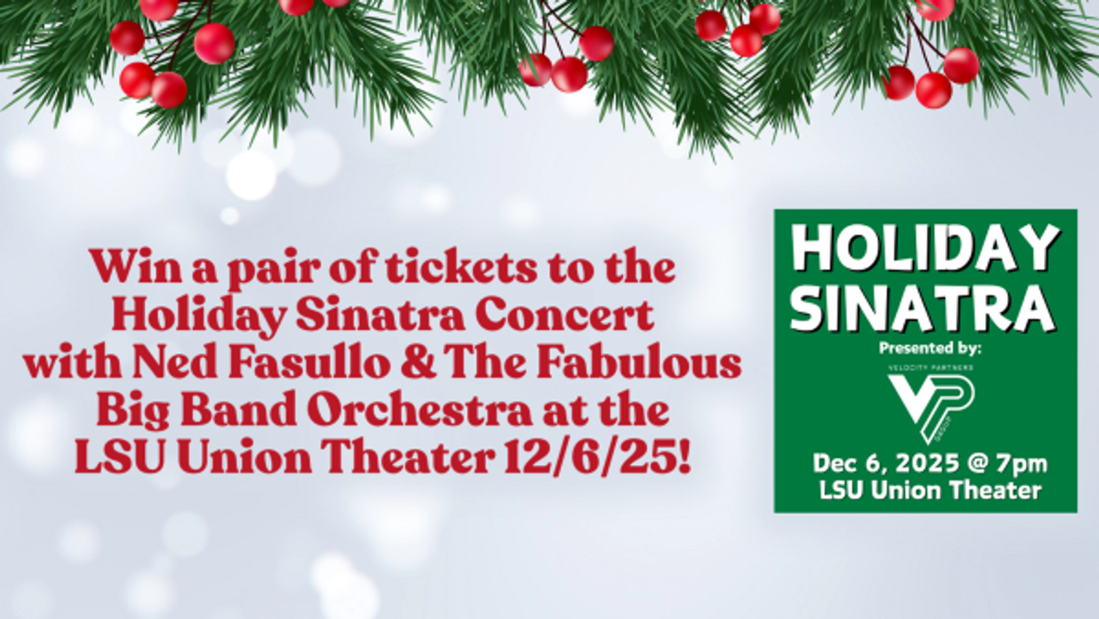 Win a pair of tickets to the Holiday Sinatra Concert with Ned Fasullo & The Fabulous Big Band Orchestra at the LSU Union Theater 12/6/25!