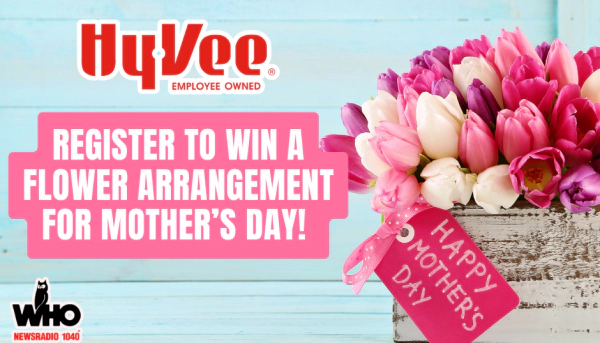 Register for your chance to win a flower arrangement from Hy-Vee for Mother’s day!