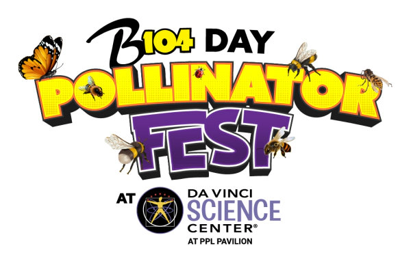 B104 Pollinator Fest - Win Da Vinci Science Center Admission Passes!