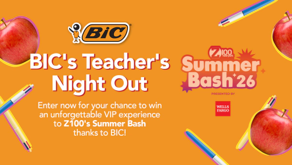 BIC's Teacher's Night Out - Enter to Win a VIP Experience to Z100's Summer Bash!