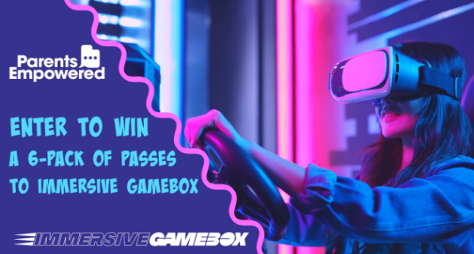 Make the Pledge with Parents Empowered and Win 6 passes to Immersive Gamebox!