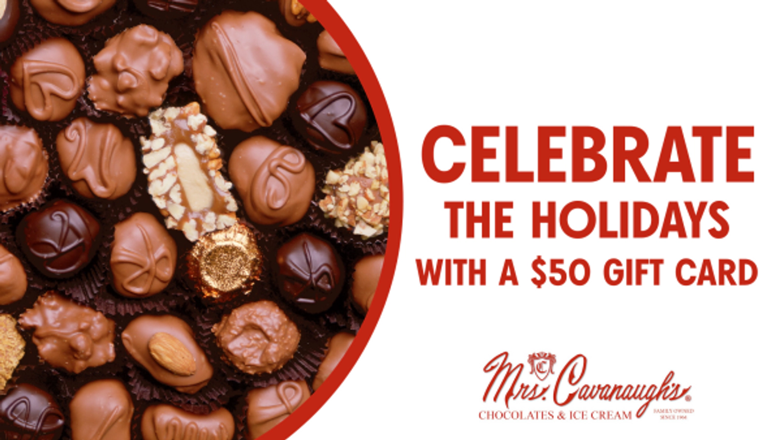 Enter For A Chance To Win A $50 Gift Card For Mrs. Cavanaugh’s Chocolates & Ice Cream