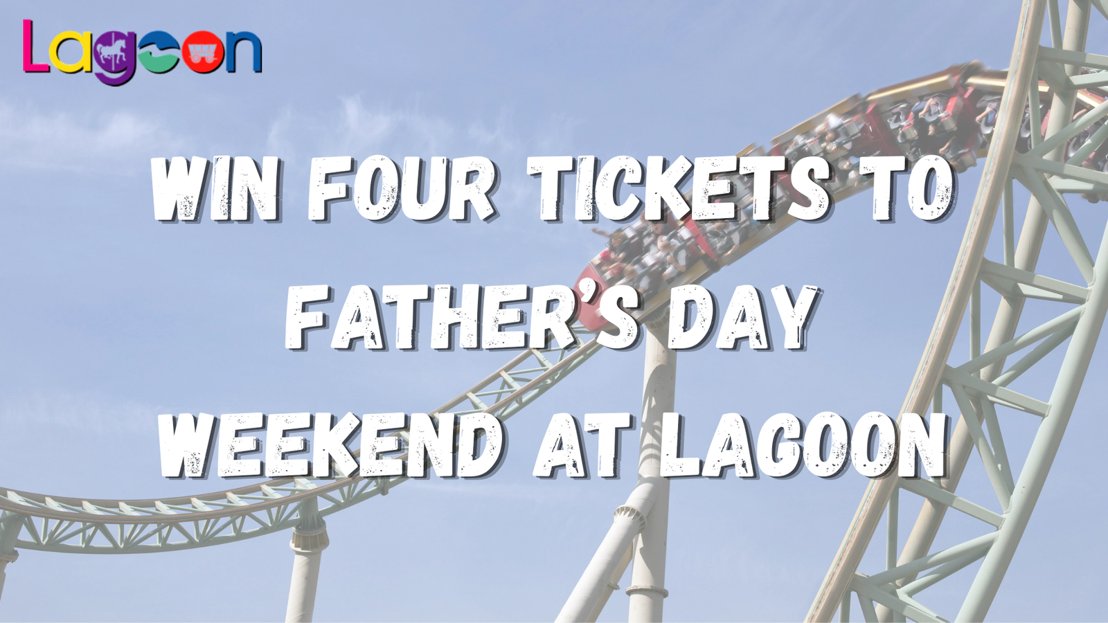 Win A 4-Pack Of Tickets To Lagoon For Father's Day!