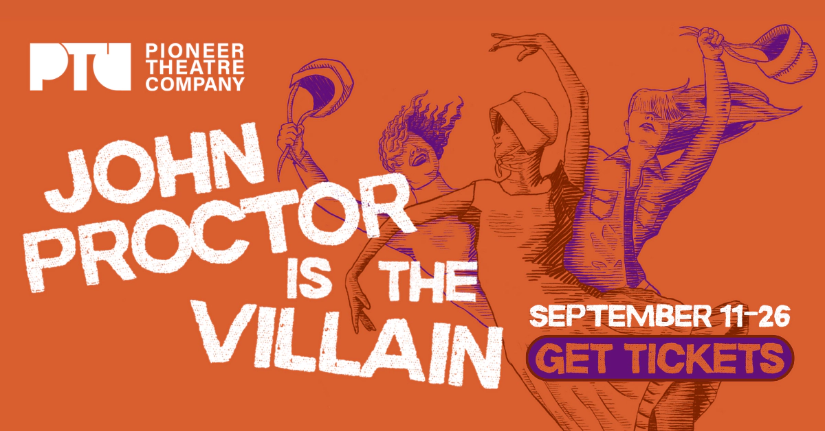 Win A Pair of Tickets To Pioneer Theater's John Proctor Is The Villain!