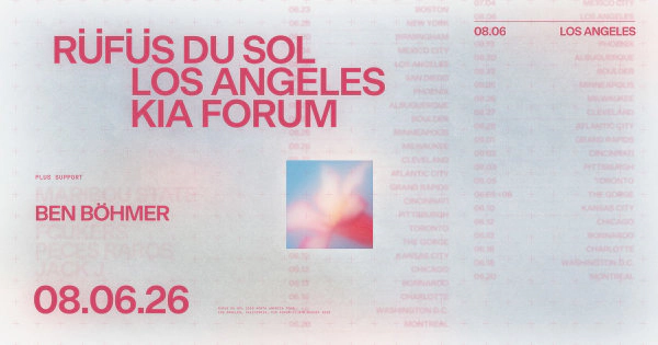 Enter to Win a Pair of Tickets to see RÜFÜS DU SOL at the Kia Forum! (8/6)