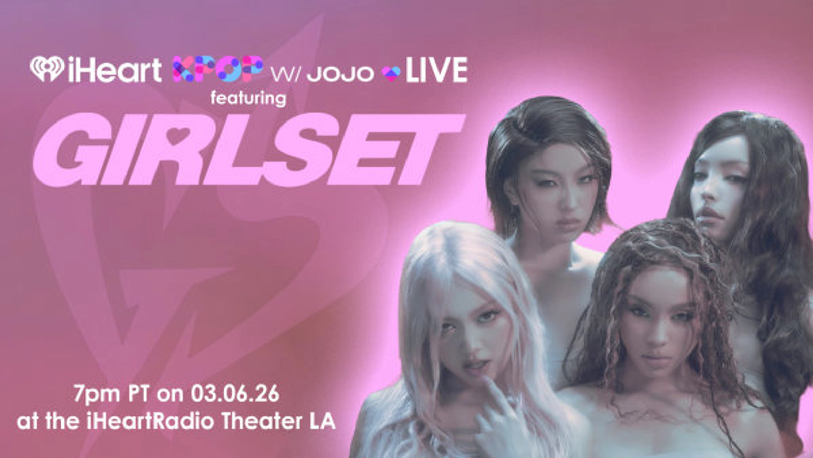 Enter to Win a Pair of Passes to attend an iHeart KPOP with Jojo LIVE Featuring GIRLSET at the iHeartRadio Theater Los Angeles! (3/6)