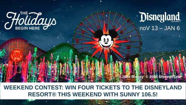 Weekend Contest: Win four tickets to the Disneyland Resort® this weekend with Sunny 106.5!