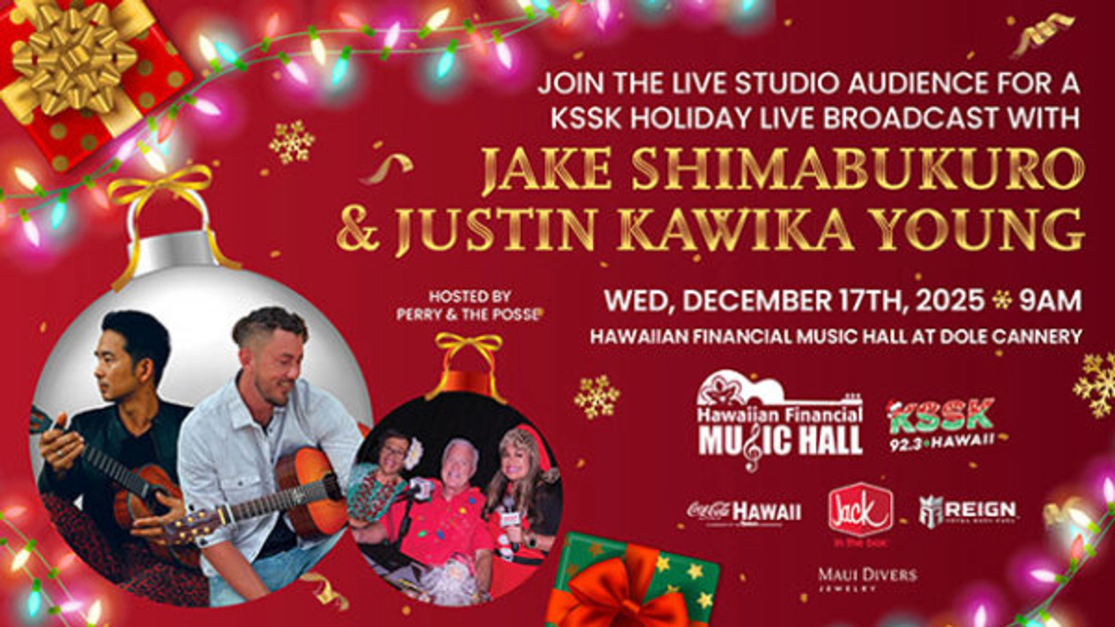Join the live studio audience for a KSSK Holiday Live Broadcast with Jake Shimabukuro & Justin Kawika Young Hosted by Perry & the Posse Wednesday, December 17th, 2025 at 9am in the Hawaiian Financial Music Hall at Dole Cannery