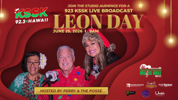 Join the studio audience for a 923 KSSK Live Broadcast for LEON DAY Hosted by Perry and the Posse June 25th at 9am in the Hawaiian Financial Music Hall