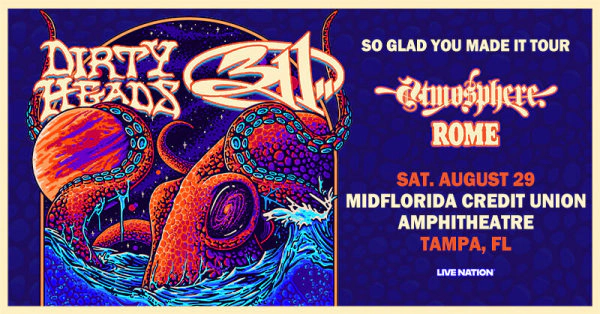 Dirty Heads and 311: So Glad You Made It Tour
