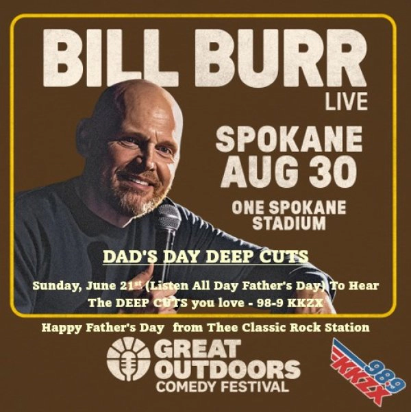 989 KKZX is honoring dad with Dad’s Day Deep Cuts All Day Father's Day. Win two tickets to see “Old Dad” star Bill Burr on August 30th at the Great Outdoors Comedy Festival