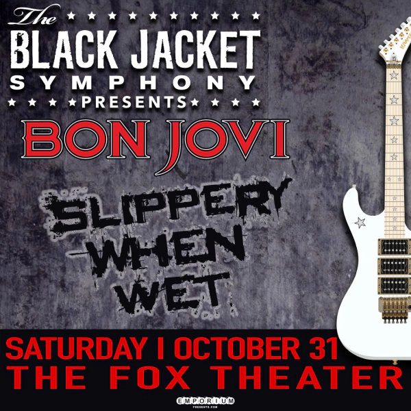 Black Jacket Symphony Presents Bon Jovi Slippery When Wet Live at The Fox Theater