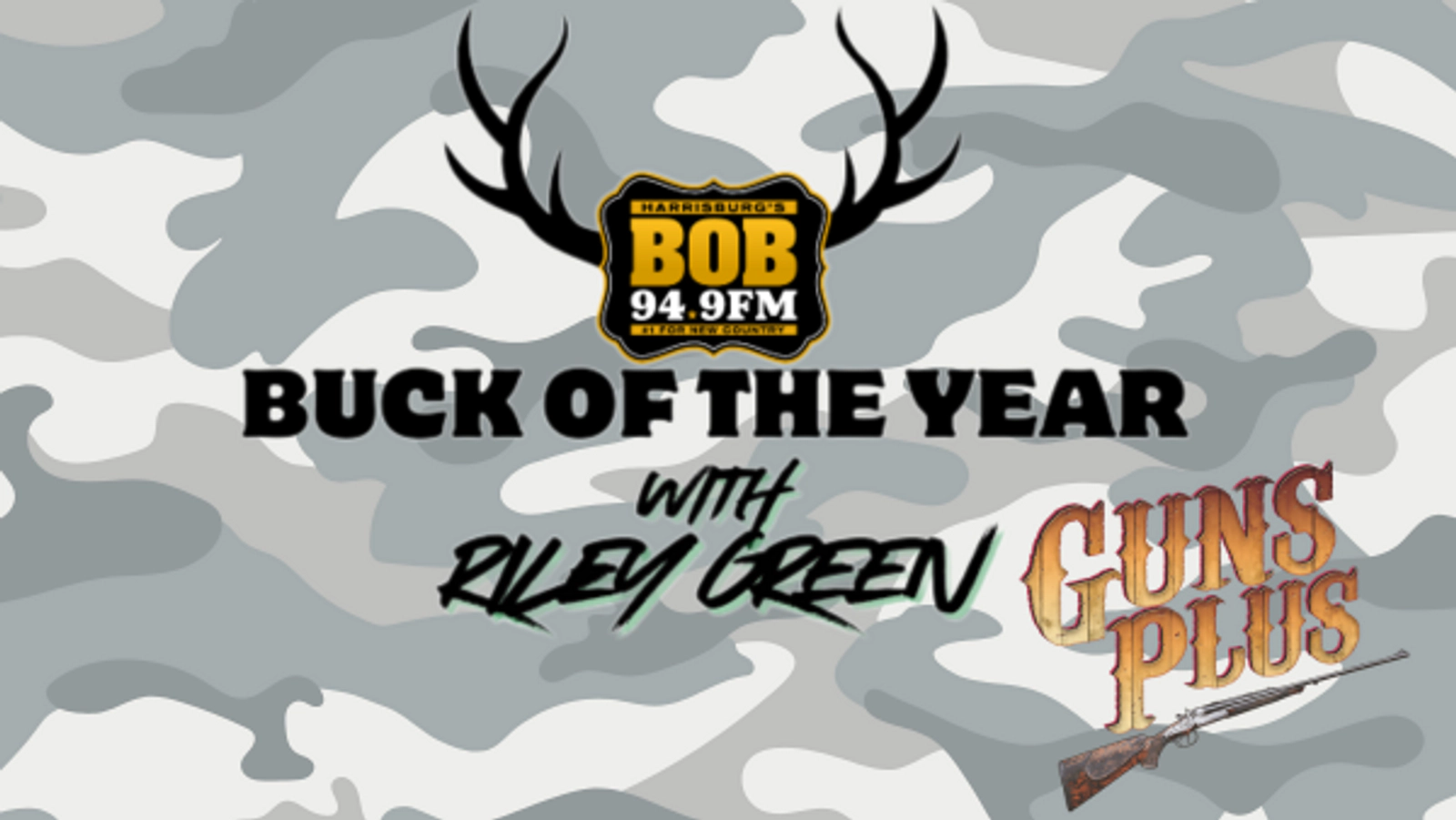 BOB 94.9 AND GUNS PLUS PRESENT BUCK OF THE YEAR WITH RILEY GREEN!