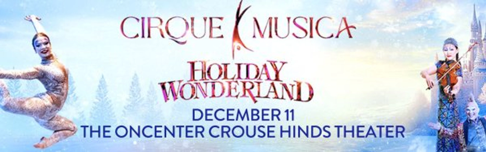 Win Tickets to see Cirque Musica Holiday Wonderland!