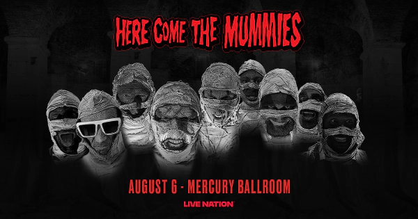 Here Come the Mummies @ Mercury Ballroom 8.6.26 Ticket Giveaway