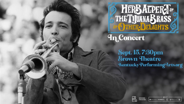 Herb Albert and The Tijuana Brass @ The Brown Theatre 9.15.26 Ticket Giveaway