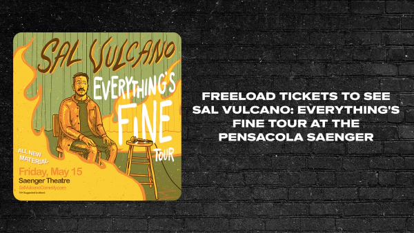 Freeload tickets to see Sal Vulcano: Everything's Fine Tour at the Pensacola Saenger