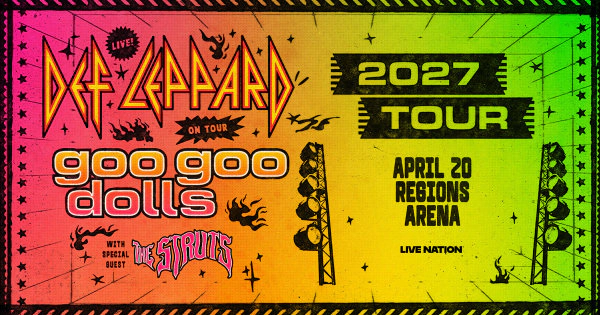 Enter to Win DEF LEPPARD with GOO GOO DOLLS & Special Guest THE STRUTS at Regions Arena