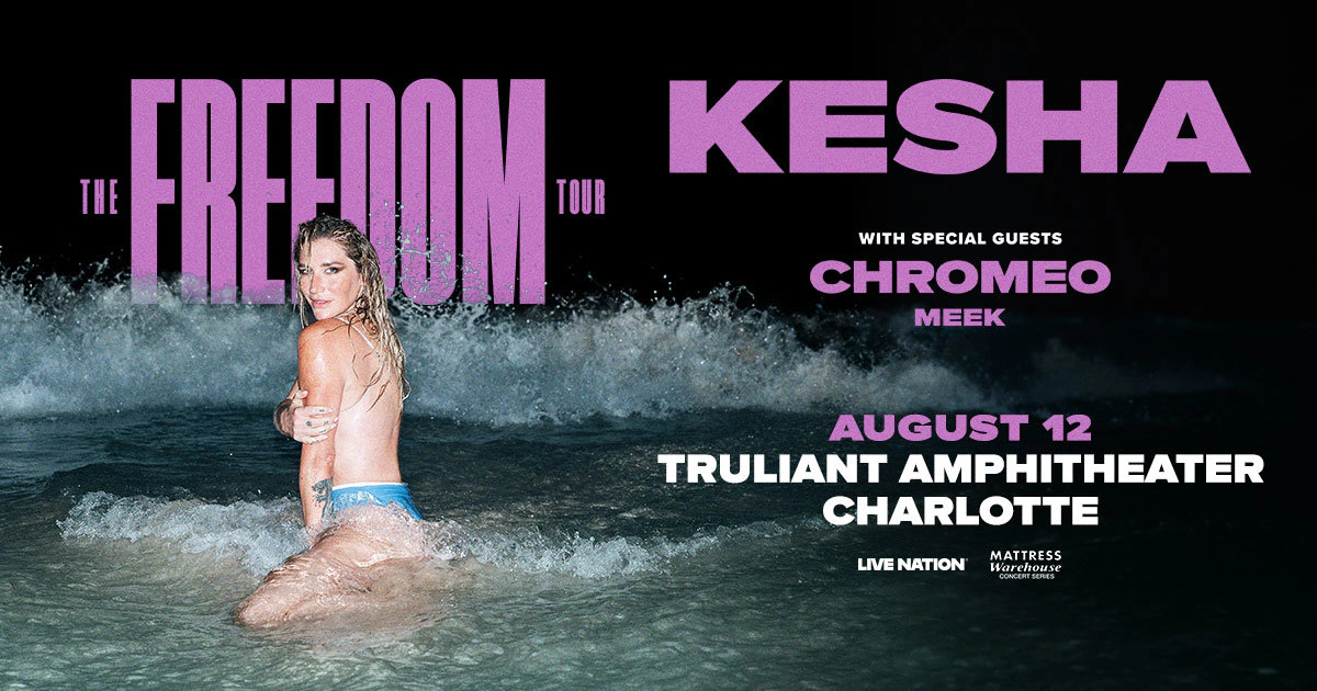 Kesha - The Freedom Tour Is Coming To Charlotte !