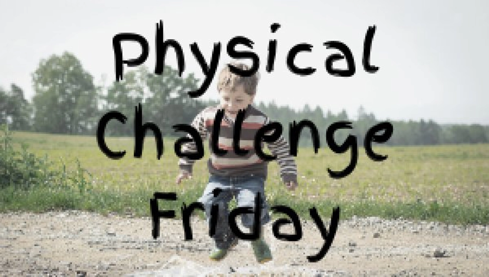 Physical Challenge Friday - Thumbnail Image