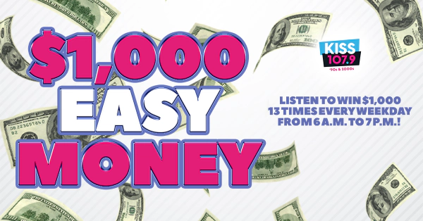 Listen to Win $1,000 of Easy Money Courtesy of KISS 107.9!