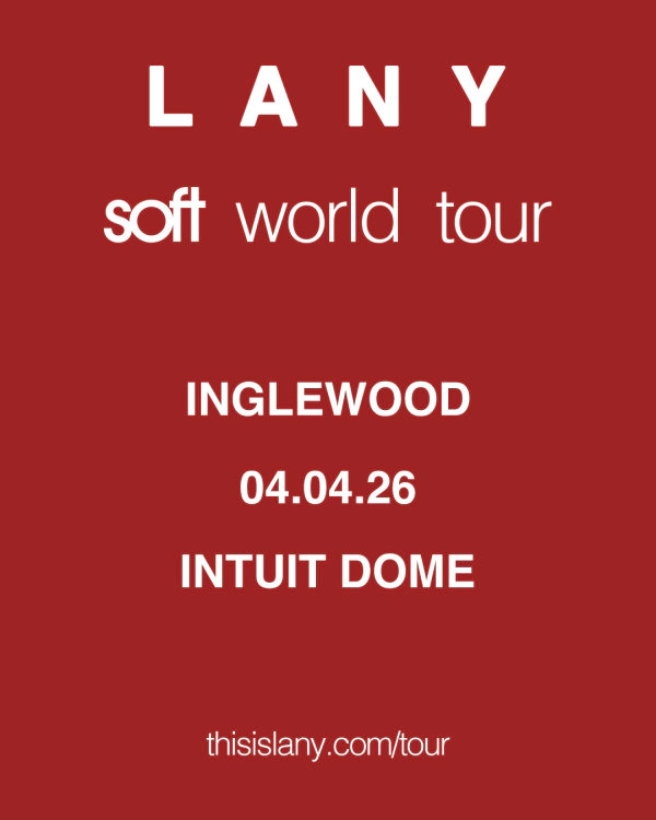 Enter to Win a Pair of Tickets to see LANY at Intuit Dome! (4/4)