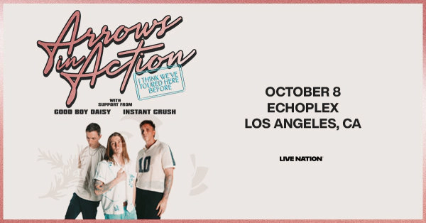 Enter to Win a Pair of Tickets to see Arrows in Action at Echoplex! (10/8)