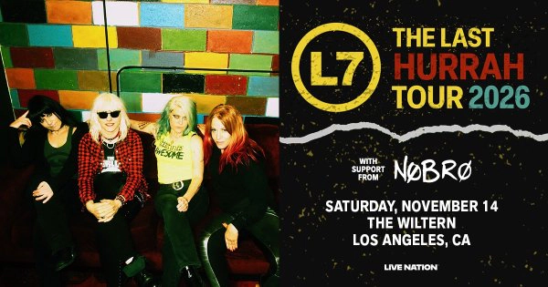 Enter to Win a Pair of Tickets to see L7 at The Wiltern! (11/14)