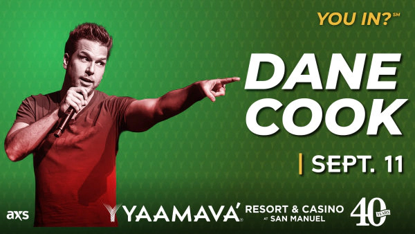 Win Tickets To See Dane Cook At Yaamava’ Resort & Casino!