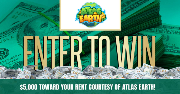$5,000 Toward Your Rent Sweepstakes Courtesy of Atlas Earth