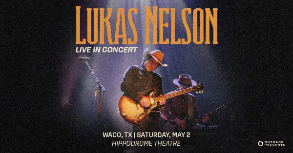 Enter to WIN tickets to see Lukas Nelson LIVE at the Waco Hippodrome Theatre