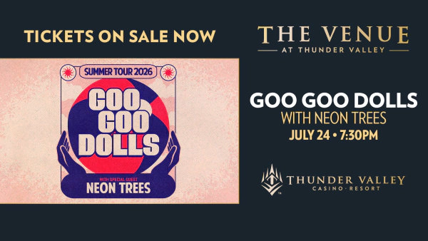 Listen To Win Tickets To See The Goo Goo Dolls Coming July 24th To The Venue At Thunder Valley!