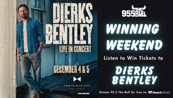 WINNING WEEKEND: Listen to Win Tickets to Dierks Bentley!