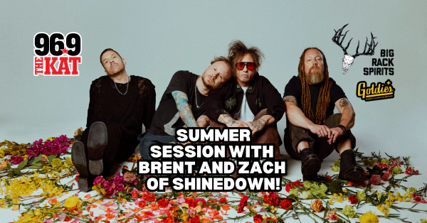 Enter to win to go to 96.9 The Kat’s Private Summer Session with Shinedown!