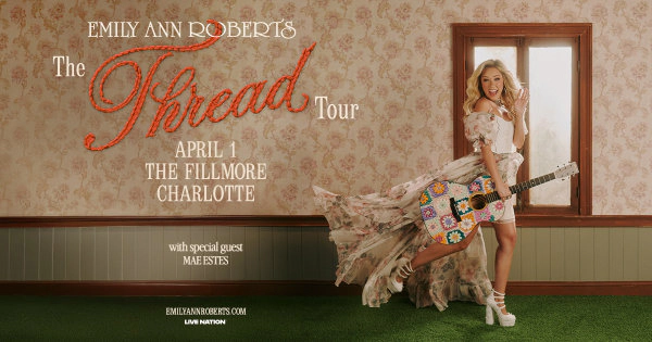 Enter to Win Tickets to Emily Ann Roberts at The Fillmore Charlotte!