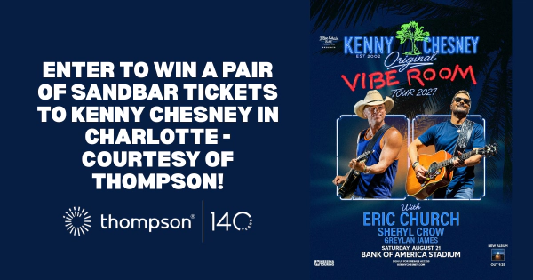 Enter To Win Kenny Chesney Sandbar Tickets - Courtesy of Thompson!