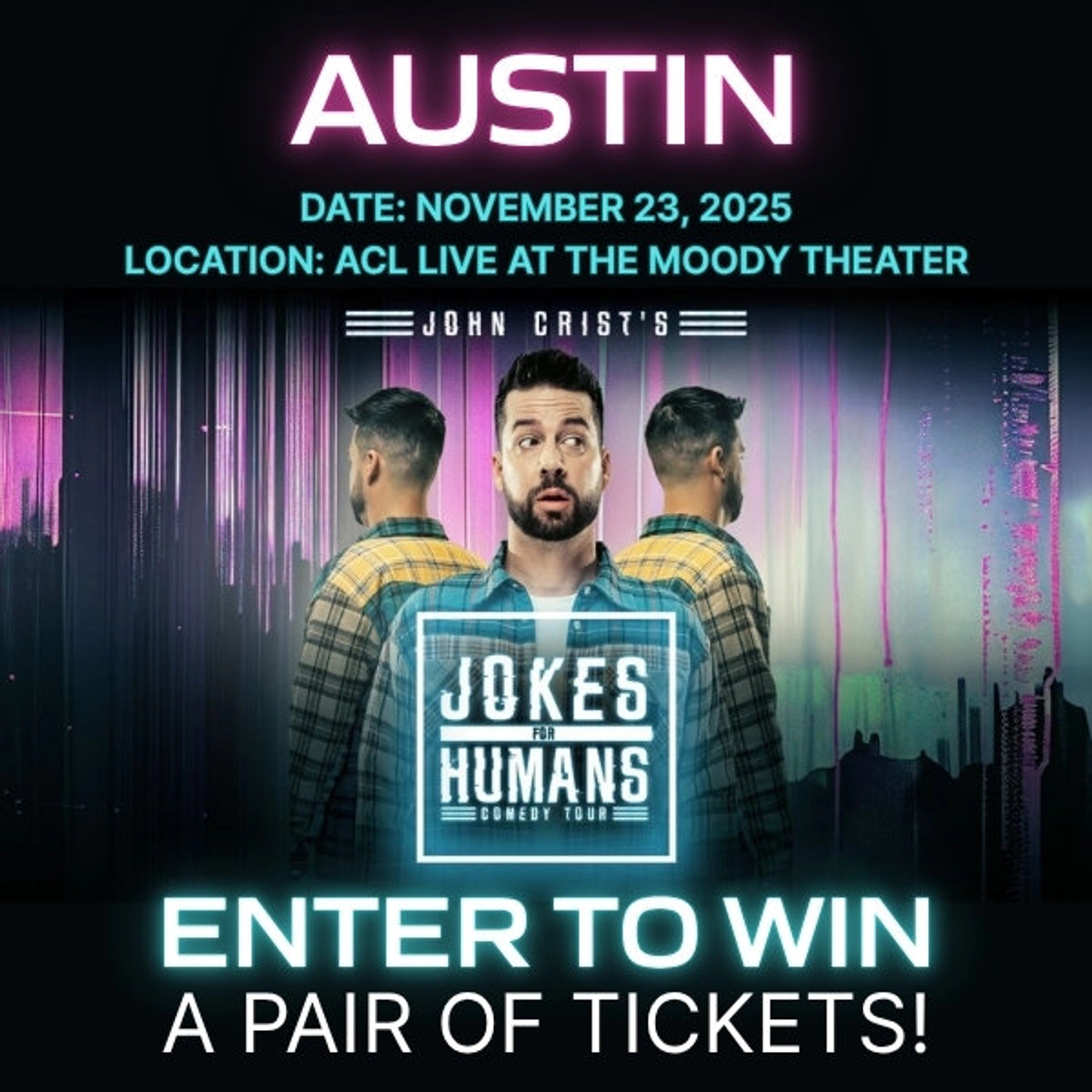 John Crist Comedy Tour Ticket Giveaway - Austin