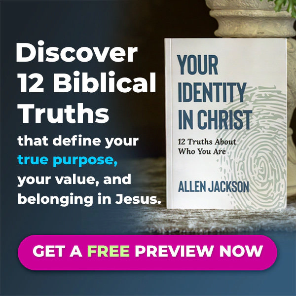 Allen Jackson Ministries - Your Identity in Christ