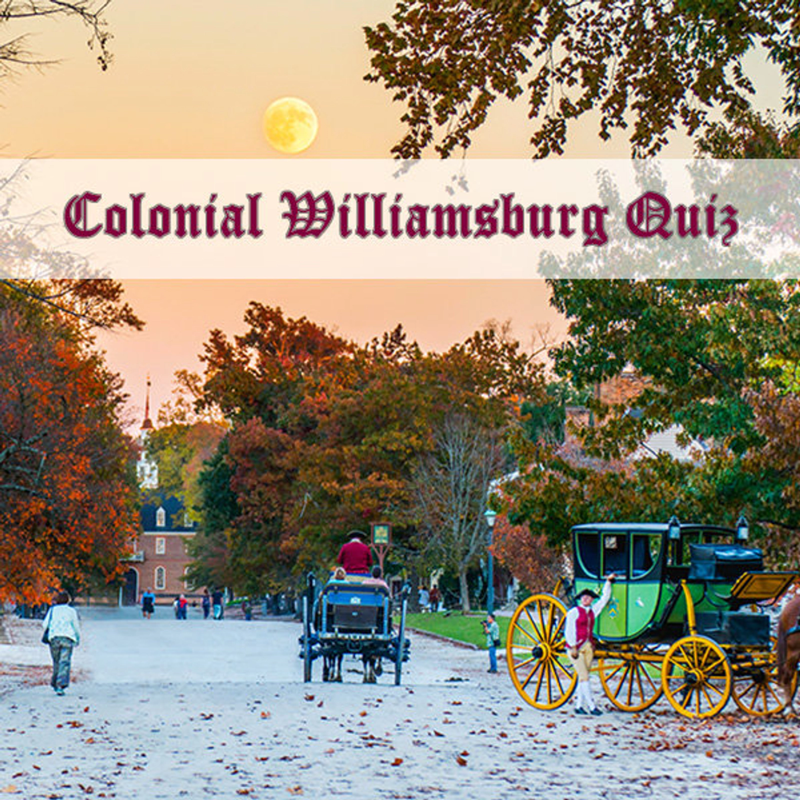 Colonial Williamsburg Quiz