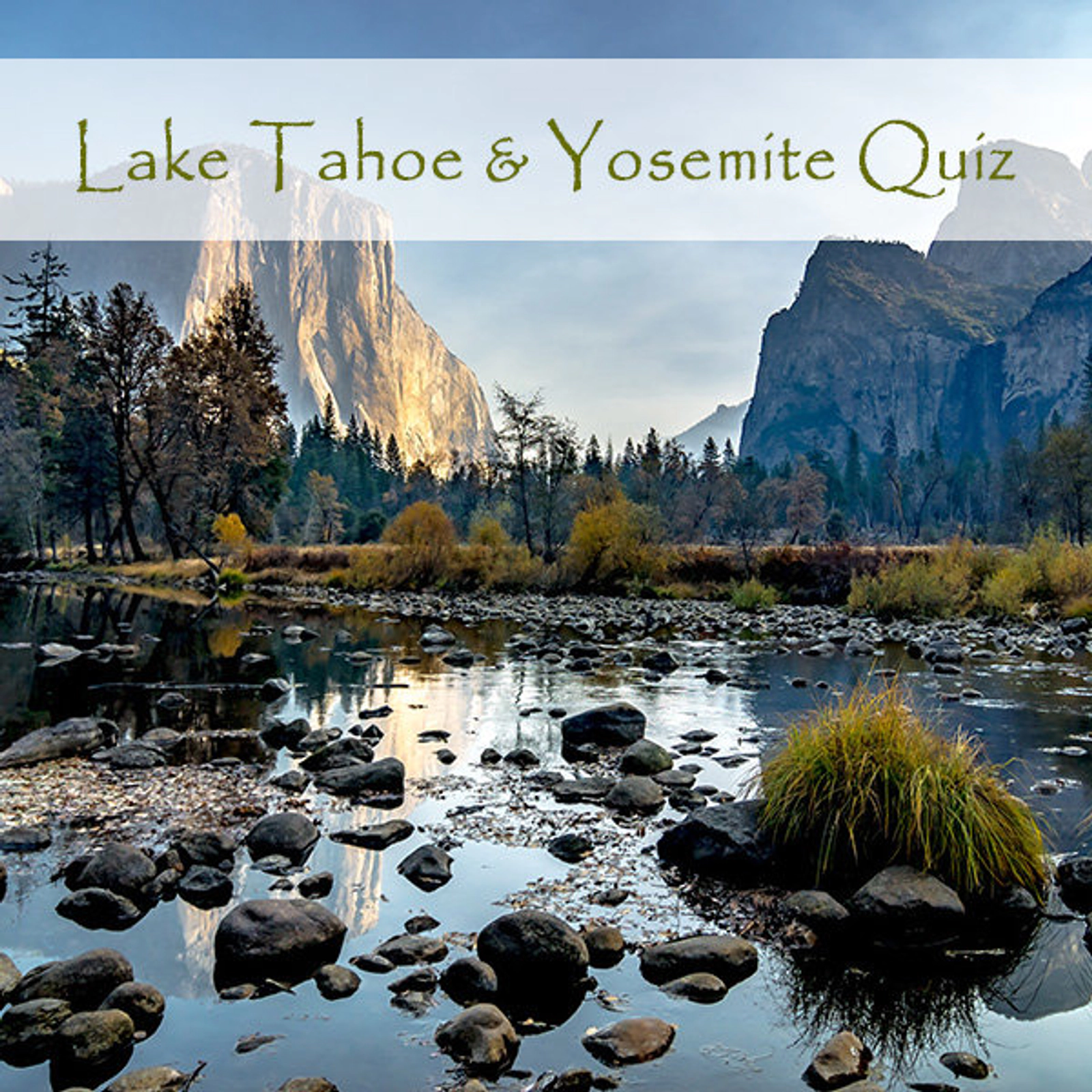 Lake Tahoe and Yosemite Quiz