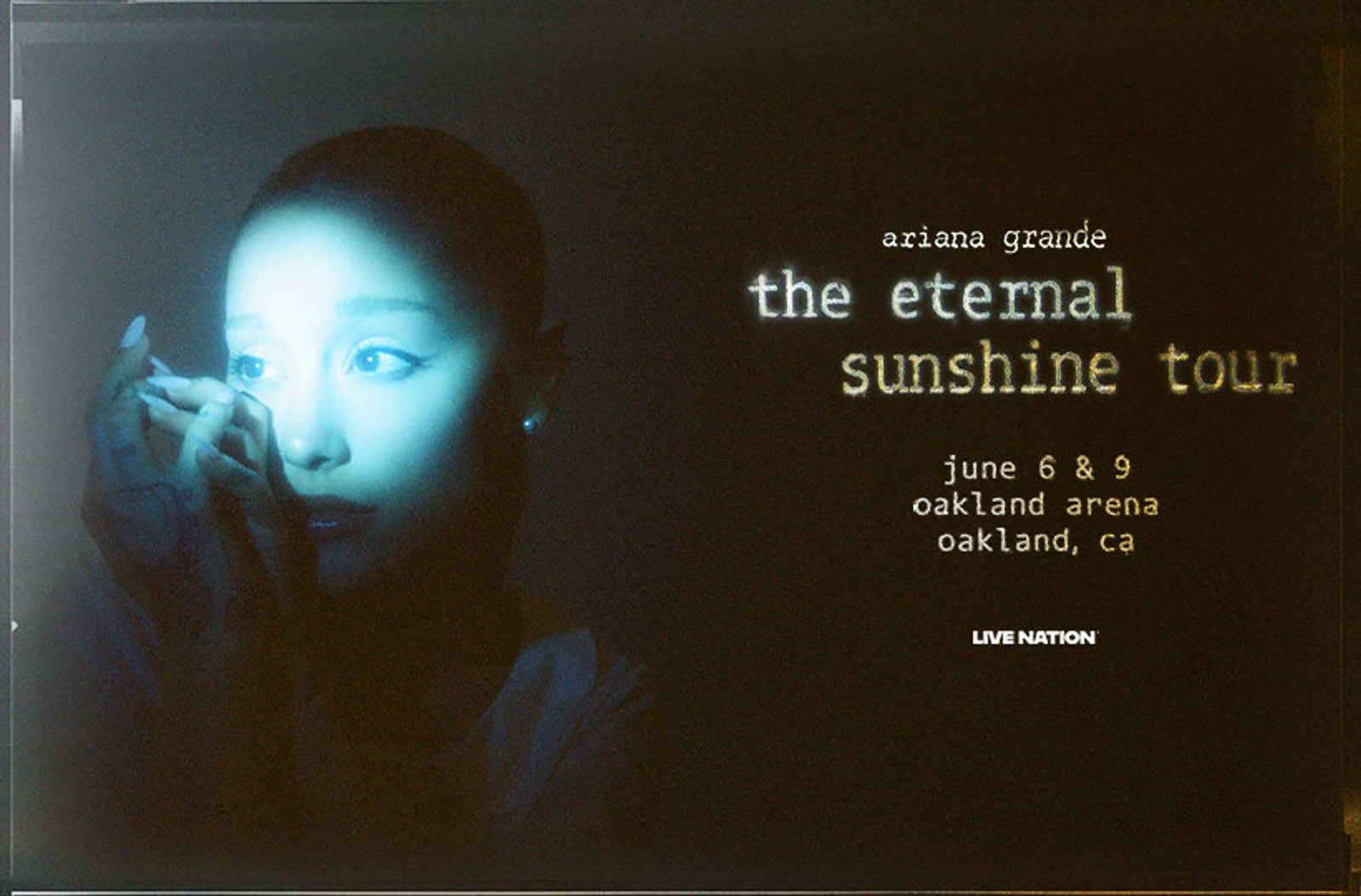 See Ariana Grande Live in Oakland with The Eternal Sunshine Tour!