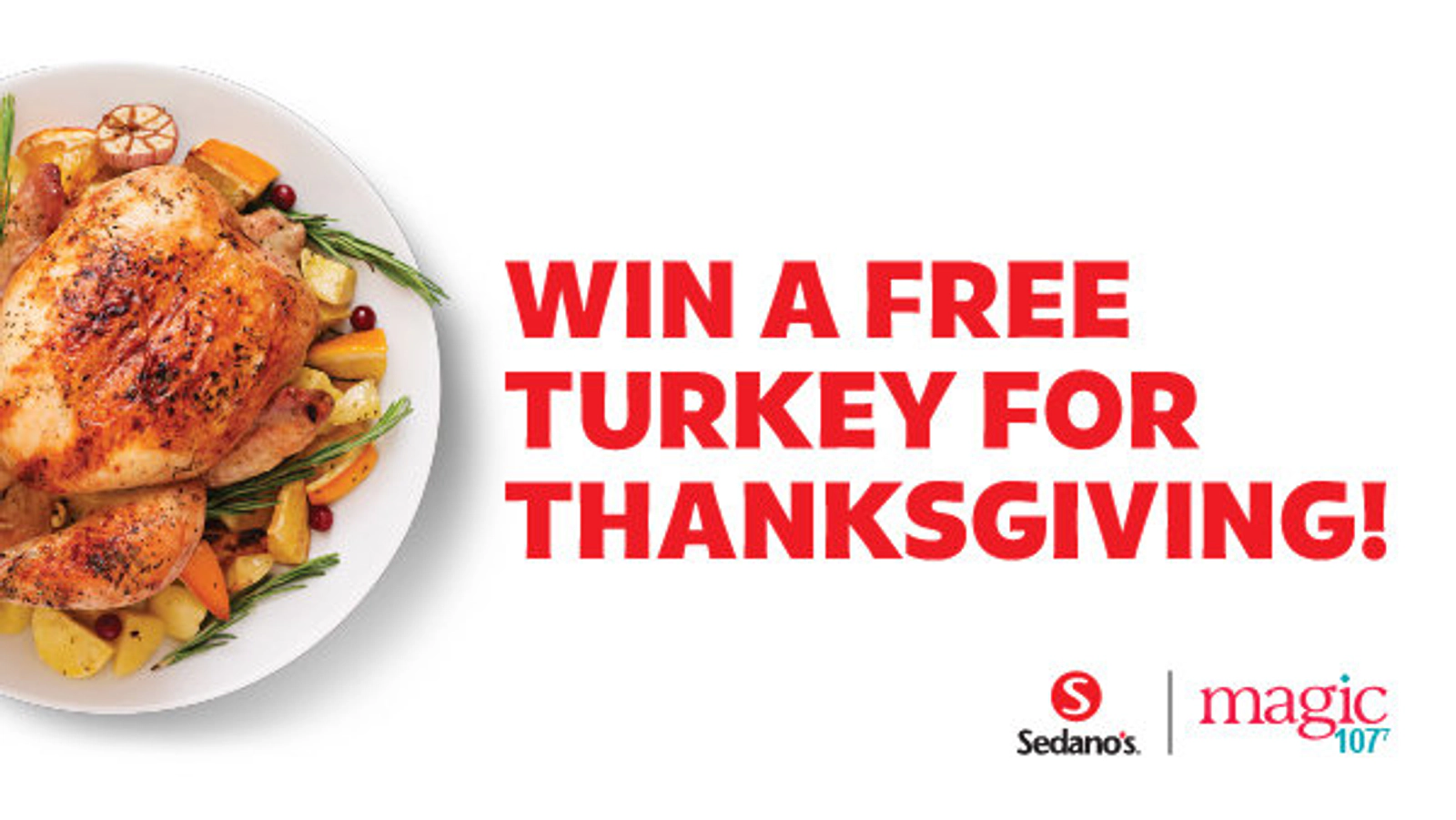 Win a free Turkey from Sedano's and Magic 107.7