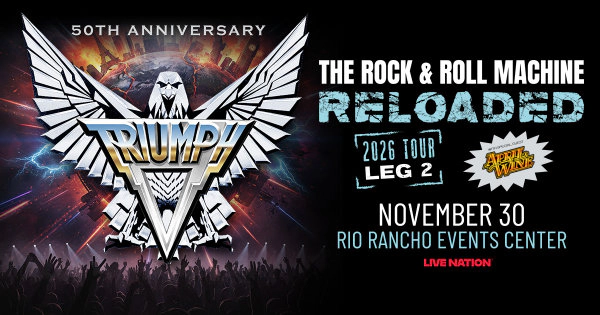 Win tickets to see Triumph at Rio Rancho Events Center!