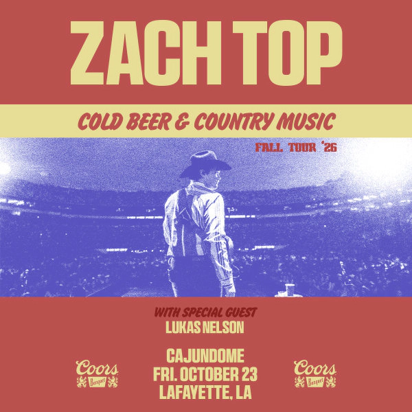 Win Tickets to see Zach Top at the Cajundome in Lafayette on October 23, 2026!