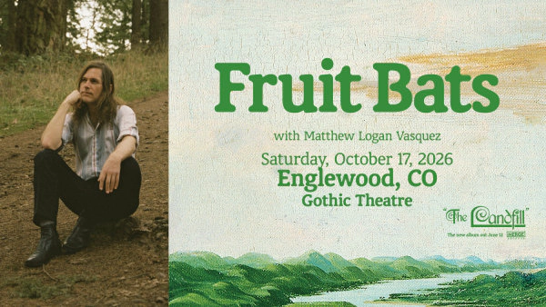 Fruit Bats at Gothic Theatre on 10/17