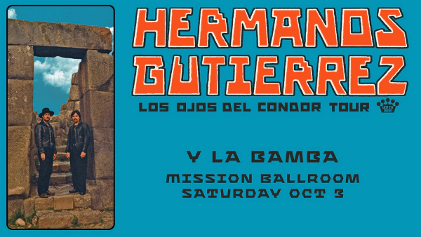 4-Pack Hermanos Gutierrez at Mission Ballroom  10/3